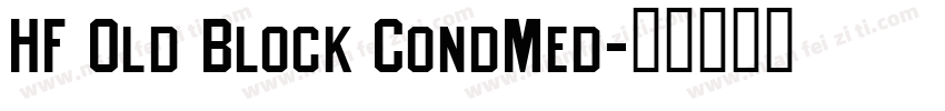 HF Old Block CondMed字体转换